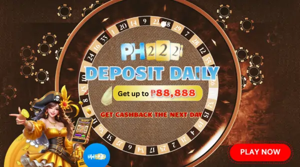 PH222 Deposit Daily Get 88,888