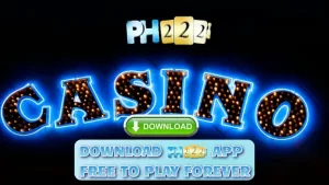 PH222 Download App Free to Play Forever